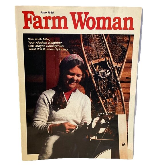 Farm Woman Other - Farm Woman Magazine June 1986 Vol 16 # 6 Gail Mayo Cover Ann Kaiser Editor